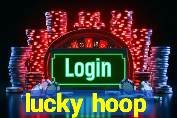 lucky hoop